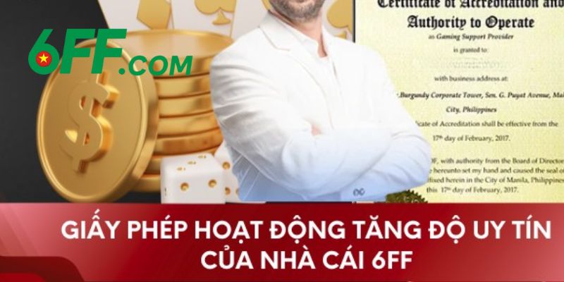 Giấy phép hoạt động 6FF mang lại giá trị vô cùng to lớn